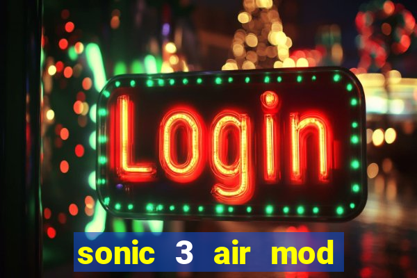 sonic 3 air mod extra slot shadow